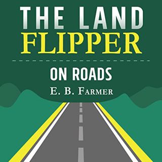 View [PDF EBOOK EPUB KINDLE] The Land Flipper on Roads: A Beginner's Guide to the Ins and Outs of Ru