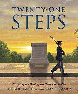 [ACCESS] [EBOOK EPUB KINDLE PDF] Twenty-One Steps: Guarding the Tomb of the Unknown Soldier by  Jeff