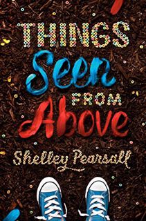 [VIEW] EBOOK EPUB KINDLE PDF Things Seen from Above by  Shelley Pearsall 📗