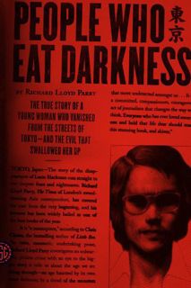 GET [EBOOK EPUB KINDLE PDF] People Who Eat Darkness: The True Story of a Young Woman Who Vanished fr