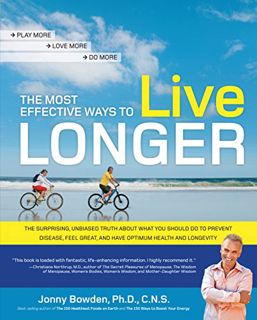 [GET] PDF EBOOK EPUB KINDLE The Most Effective Ways to Live Longer: The Surprising, Unbiased Truth A