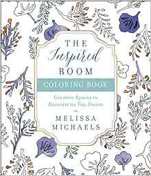 [ACCESS] [KINDLE PDF EBOOK EPUB] The Inspired Room Coloring Book: Creative Spaces to Decorate as You