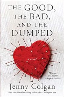 Get EBOOK EPUB KINDLE PDF The Good, the Bad, and the Dumped: A Novel by Jenny Colgan 📪