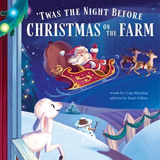 READ PDF EBOOK EPUB KINDLE 'Twas the Night Before Christmas on the Farm: Celebrate the Holidays with