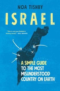 Read Israel: A Simple Guide to the Most Misunderstood Country on Earth Author Noa Tishby FREE