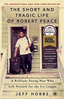 [GET] [PDF EBOOK EPUB KINDLE] The Short and Tragic Life of Robert Peace: A Brilliant Young Man Who L