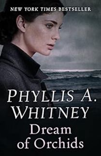 Get EBOOK EPUB KINDLE PDF Dream of Orchids by Phyllis A. Whitney 📙