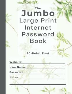 VIEW [KINDLE PDF EBOOK EPUB] The Jumbo Large Print Internet Password Book (Green Leaves): Simple Log