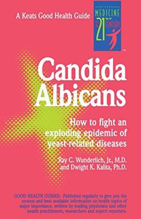 READ [EBOOK EPUB KINDLE PDF] Candida Albicans (Good Health Guides) by  Jr. Ray C. Wunderlich &  Dwig