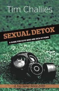 [READ] EPUB KINDLE PDF EBOOK Sexual Detox: A Guide for Guys Who Are Sick of Porn by  Tim Challies 📋