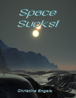 Read Space Sucks! Author Christina Engela FREE [eBook]