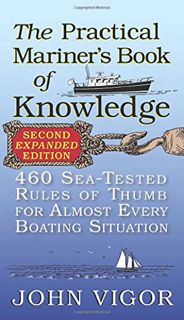 [GET] [KINDLE PDF EBOOK EPUB] The Practical Mariner's Book of Knowledge, 2nd Edition: 460 Sea-Tested