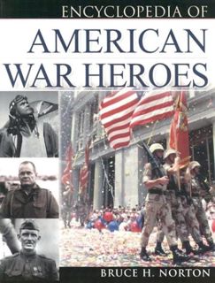 VIEW EBOOK EPUB KINDLE PDF Encyclopedia of American War Heroes by  Bruce H. Norton 💏