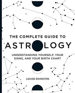 [READ] KINDLE PDF EBOOK EPUB The Complete Guide to Astrology: Understanding Yourself, Your Signs, an