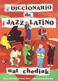 [Access] [KINDLE PDF EBOOK EPUB] Diccionario de jazz latino (Spanish Edition) by  Nat Chediak 📜