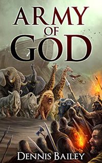 Read KINDLE PDF EBOOK EPUB Army of God by  Dennis Bailey 📃