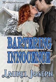 GET [EPUB KINDLE PDF EBOOK] Bartering Innocence by  Laurel Joseph &  Petticoat Press 📍