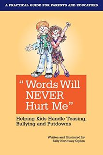 VIEW [EPUB KINDLE PDF EBOOK] Words Will Never Hurt Me: Helping Kids Handle Teasing, Bullying and Put