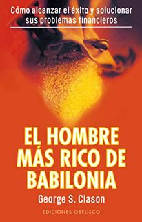 GET EPUB KINDLE PDF EBOOK El hombre más rico de Babilonia (Spanish Edition) by  George S. Clason &