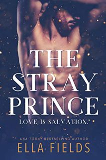 Access EBOOK EPUB KINDLE PDF The Stray Prince (Royals Book 2) by  Ella Fields 💛