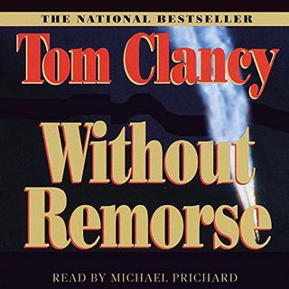 Read [PDF EBOOK EPUB KINDLE] Without Remorse by  Tom Clancy,Michael Prichard,Random House Audio 📒