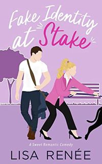 READ EPUB KINDLE PDF EBOOK Fake Identity at Stake: A Sweet Romantic Comedy (Bachelors of Clear Creek