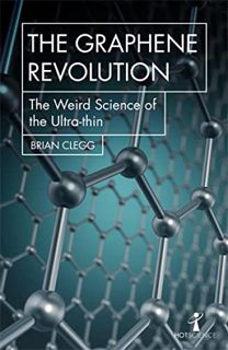 Get KINDLE PDF EBOOK EPUB The Graphene Revolution: The weird science of the ultra-thin (Hot Science)