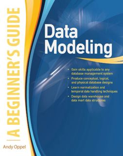 View [EPUB KINDLE PDF EBOOK] Data Modeling, A Beginner's Guide by  Andy Oppel 📌