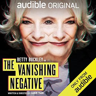[Read] [KINDLE PDF EBOOK EPUB] The Vanishing Negative by  Aaron Mark,Betty Buckley,Audible Original