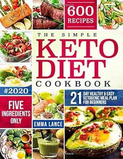[VIEW] PDF EBOOK EPUB KINDLE The Simple Keto Diet Cookbook: 600 Recipes, Five Ingredients Only, 21-D