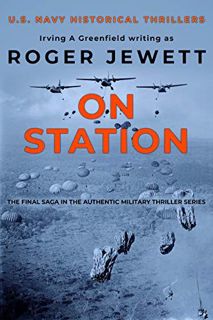 [GET] [KINDLE PDF EBOOK EPUB] On Station: The final saga in the authentic military thriller series (