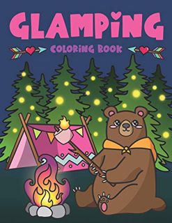 [READ] [EPUB KINDLE PDF EBOOK] Glamping Coloring Book: Cute Wildlife, Scenic Glampsites, Funny Camp