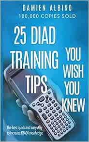 Get EPUB KINDLE PDF EBOOK 25 DIAD Training Tips You Wish You Knew: The best quick and easy way to in
