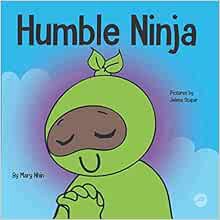 READ EBOOK EPUB KINDLE PDF Humble Ninja: A Children's Book About Developing Humility (Ninja Life Hac