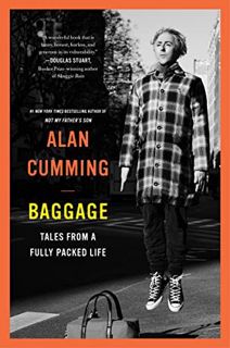 [Get] [EPUB KINDLE PDF EBOOK] Baggage: Tales from a Fully Packed Life by  Alan Cumming 📬
