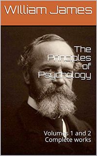 READ [EPUB KINDLE PDF EBOOK] The Principles of Psychology: Volumes 1 and 2. Complete works. by  WIll