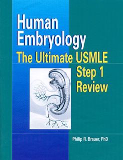 [Get] [KINDLE PDF EBOOK EPUB] Human Embryology: The Ultimate USMLE Step 1 Review by  Philip R. Braue