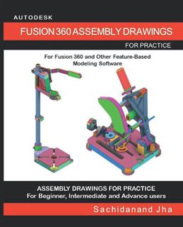 VIEW [PDF EBOOK EPUB KINDLE] AUTODESK FUSION 360 ASSEMBLY DRAWINGS: Assembly Practice Drawings For F