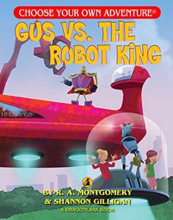 [GET] EBOOK EPUB KINDLE PDF Gus Vs. the Robot King (Choose Your Own Adventure - Dragonlark) (Choose