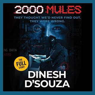 GET [PDF EBOOK EPUB KINDLE] 2000 Mules by  Dinesh D'Souza,Dan Crue,Dinesh D'Souza - preface,LLC Drea