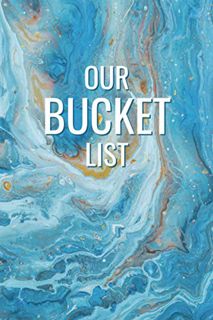 ACCESS [PDF EBOOK EPUB KINDLE] Our Bucket List: A Creative and Inspirational Couples Journal for Tra