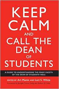 ACCESS PDF EBOOK EPUB KINDLE Keep Calm and Call the Dean of Students: A Guide to Understanding the M