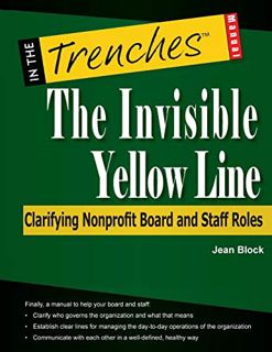 Get EBOOK EPUB KINDLE PDF The Invisible Yellow Line: Clarifying Nonprofit Board and Staff Roles by