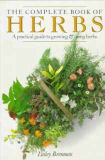 [VIEW] PDF EBOOK EPUB KINDLE The Complete Book of Herbs: A Practical Guide to Growing and Using Herb