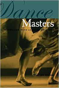 VIEW EPUB KINDLE PDF EBOOK Dance Masters: Interviews with Legends of Dance by Janet Lynn Roseman 📒