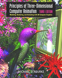 [Read] [KINDLE PDF EBOOK EPUB] Principles of Three-Dimensional Computer Animation by  Michael O'Rour