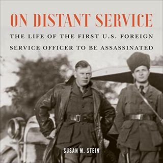[READ] [EPUB KINDLE PDF EBOOK] On Distant Service: The Life of the First U.S. Foreign Service Office