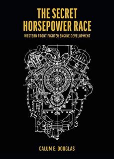 [Access] PDF EBOOK EPUB KINDLE The Secret Horsepower Race - Special Edition: Merlin: Western Front F