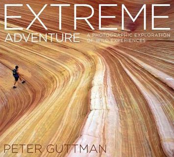 [ACCESS] [EPUB KINDLE PDF EBOOK] Extreme Adventure: A Photographic Exploration of Wild Experiences b