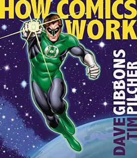Read [EBOOK EPUB KINDLE PDF] How Comics Work by  Dave Gibbons &  Tim Pilcher 💗